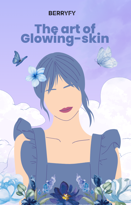 The Art Of Glowing Skin Secrets